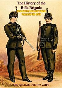 The History Of The Rifle Brigade, The Prince Consort's Own Formerly The 95th