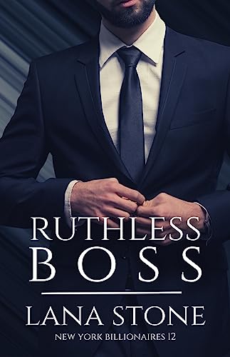 Cover: Lana Stone  -  Ruthless Boss