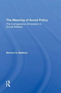The Meaning of Social Policy The Comparative Dimension in Social Welfare