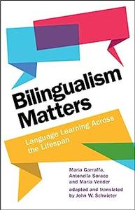 Bilingualism Matters Language Learning Across the Lifespan