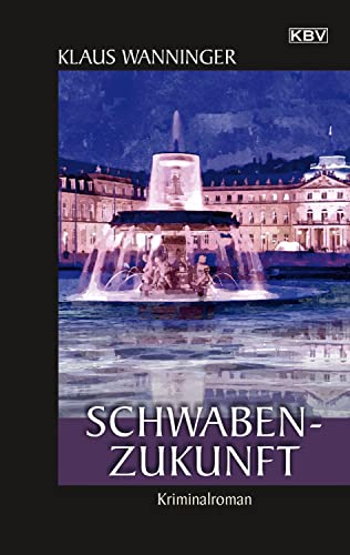 Klaus Wanninger  -  Schwaben - Zukunft