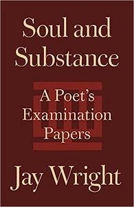 Soul and Substance A Poet's Examination Papers
