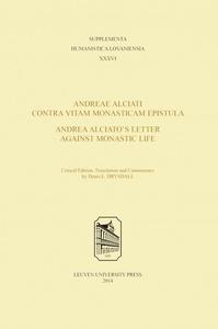 Andreae Alciati Contra Vitam Monasticam Epistula – Andrea Alciato’s Letter Against Monastic Life Critical Edition, Translation
