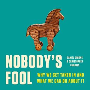 Nobody's Fool Why We Get Taken In and What We Can Do About It [Audiobook]