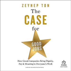 The Case for Good Jobs [Audiobook]