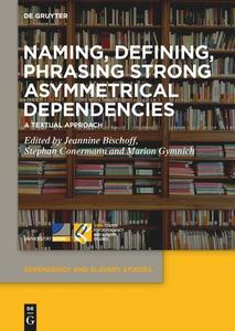 Naming, Defining, Phrasing Strong Asymmetrical Dependencies A Textual Approach