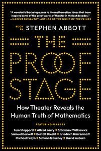 The Proof Stage How Theater Reveals the Human Truth of Mathematics