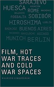 Film, Hot War Traces and Cold War Spaces