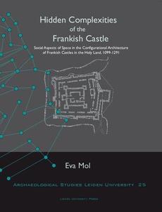 Hidden Complexities of the Frankish Castle Social Aspects of Space in the Configurational Architecture of Frankish Castles in