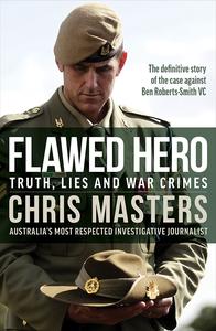Flawed Hero Truth, Lies and War Crimes