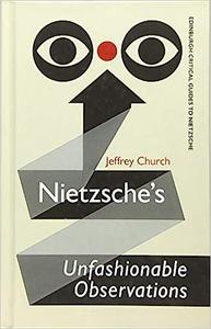 Nietzsche’s Unfashionable Observations