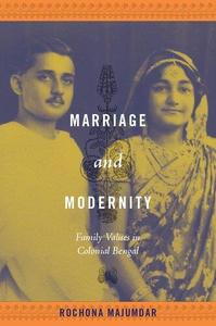 Marriage and Modernity Family Values in Colonial Bengal