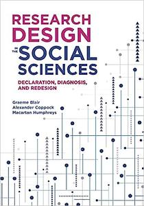Research Design in the Social Sciences Declaration, Diagnosis, and Redesign