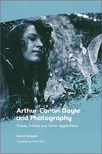 Arthur Conan Doyle and Photography Traces, Fairies and Other Apparitions
