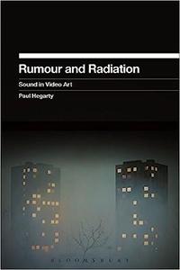 Rumour and Radiation Sound in Video Art