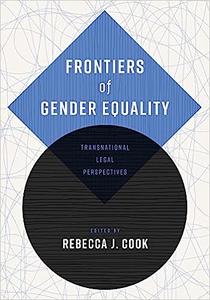 Frontiers of Gender Equality Transnational Legal Perspectives