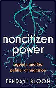 Noncitizen Power Agency and the Politics of Migration
