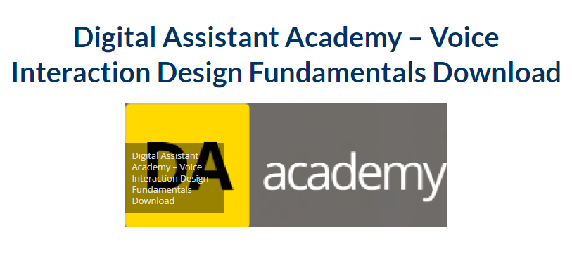 Digital Assistant Academy – Voice Interaction Design Fundamentals Download 2023 |  Download Free