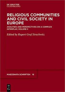 Religious Communities and Civil Society in Europe Analyses and Perspectives on a Complex Interplay