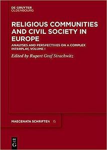 Religious Communities and Civil Society in Europe Analyses and Perspectives on a Complex Interplay (Maecenata Schriften