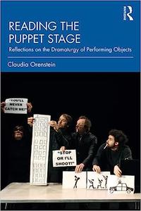 Reading the Puppet Stage Reflections on the Dramaturgy of Performing Objects