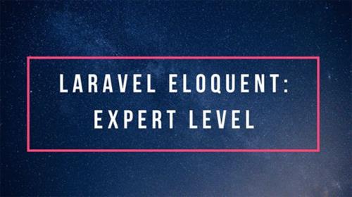 LaravelDaily – Eloquent The Expert Level |  Download Free