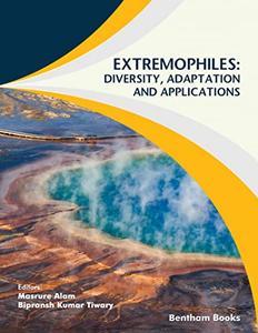 Extremophiles Diversity, Adaptation and Applications