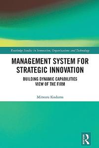 Management System for Strategic Innovation Building Dynamic Capabilities View of the Firm