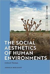 The Social Aesthetics of Human Environments Critical Themes