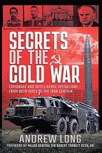 Secrets of the Cold War Espionage and Intelligence Operations – From Both Sides of the Iron Curtain