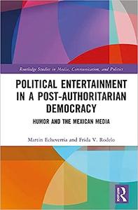 Political Entertainment in a Post–Authoritarian Democracy
