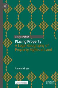 Placing Property A Legal Geography of Property Rights in Land