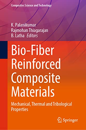Bio–Fiber Reinforced Composite Materials Mechanical, Thermal and Tribological Properties 