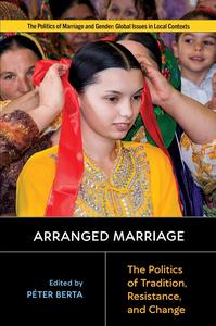 Arranged Marriage The Politics of Tradition, Resistance, and Change