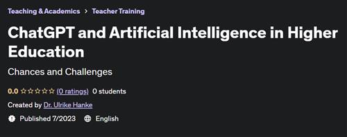 ChatGPT and Artificial Intelligence in Higher Education