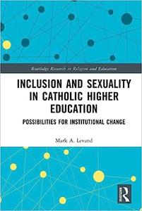 Inclusion and Sexuality in Catholic Higher Education