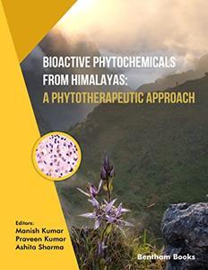 Bioactive Phytochemicals from Himalayas A Phytotherapeutic Approach