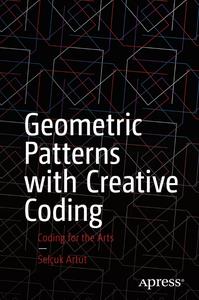 Geometric Patterns with Creative Coding Coding for the Arts