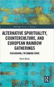 Alternative Spirituality, Counterculture, and European Rainbow Gatherings