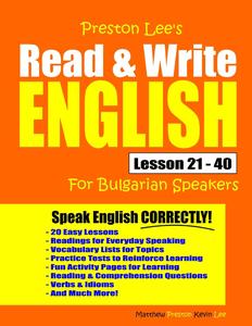 Preston Lee’s Read & Write English Lesson 21 – 40 For Bulgarian Speakers (Preston Lee’s English For Bulgarian Speakers)