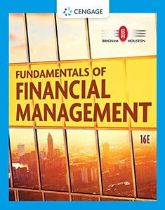 Fundamentals of Financial Management (MindTap Course List), 16th Edition