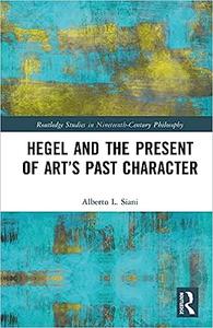 Hegel and the Present of Art's Past Character