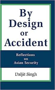By Design or Accident Reflections on Asian Security