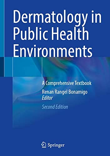 Dermatology in Public Health Environments A Comprehensive Textbook, Second Edition