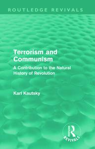 Terrorism and Communism A Contribution to the Natural History of Revolution