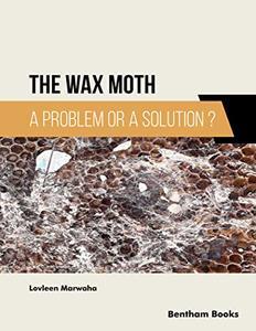 The Wax Moth A Problem or a Solution