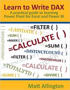 Learn to Write DAX A practical guide to learning Power Pivot for Excel and Power BI