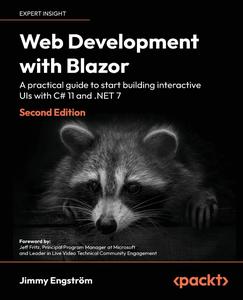 Web Development with Blazor A practical guide to start building interactive UIs with C# 11 and .NET 7, 2nd Edition