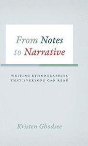 From Notes to Narrative Writing Ethnographies That Everyone Can Read