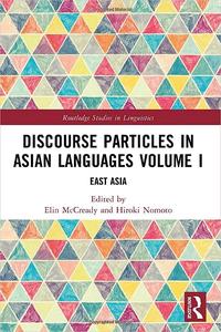 Discourse Particles in Asian Languages Volume I East Asia